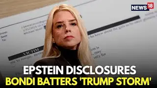 LIVE | New Names Surface In Epstein Files, Pam Bondi Exposes Prominent Figures | Trump | N18G