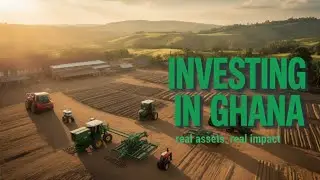 Investing in Ghana: Farm Machinery Access That Transforms Agriculture