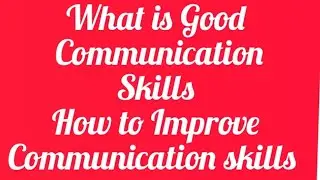 How to Improve Communication Skill|how to learn communication skills|what is communication skills