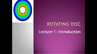 Mod: 3 || Rotating disc || Lecture 1:  Introduction