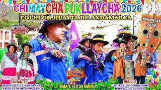 CHIMAYCHA PUKLLAYCHA 2026 - FOLKLOR HUAYTA DE ANDAMARCA - TEMA 01: SED DE AMOR