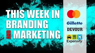 MASTERCARD REBRANDING, GILLETTE DIVISIVE CAMPAIGN, EXPENSIFY 2 CHAINZ, DEVOUR COMMERCIAL.