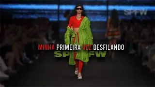 O dia que eu desfilei na  SPFW