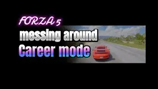 More Forza 5 Career mode fun open world exploring