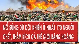 Nóng: Nổ súng dữ dội khiến ít nhất 170 người chết, thảm kịch cả thế giới bàng hoàng