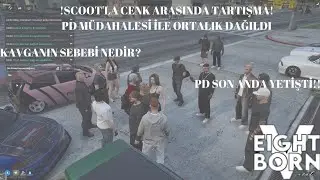 -EightbornV-SCOOT'LA CENK ARASINDA BÜYÜK GERGİNLİK!!PD SON ANDA YETİŞTİ!!!