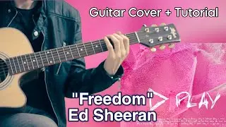 Ed Sheeran &ndash; Freedom | Quick Guitar Chords/Plucking | Cover + Tutorial