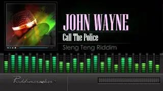 John Wayne - Call The Police (Sleng Teng Riddim) [HD]