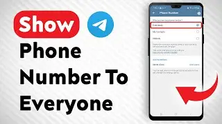 How To Show Your Phone Number To Everyone In Telegram - Full Guide