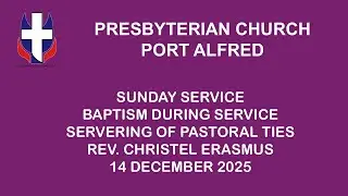 Uniting Presbyterian Church Port Alfred Sunday Service Rev.  Christel Erasmus 14 December 2025.
