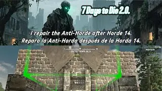 7 Days to Die 2.0. I repair the Anti-Horde after Horde 14.