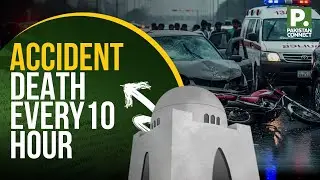 Accident Death Every 10 Hours | Karachi Road Safety Crisis | Karachi | Pakistan Connect