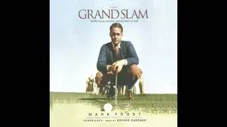 Grand Slam: Bobby Jones, America, and the Story of Golf - Mark Frost