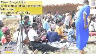 Mayor Gunya Julius is concerned about our mothers who sweep the streets of Gulu City