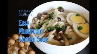 How to Make Mushroom Wonton Soup - Today's Delight