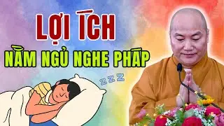 Khi Nằm Ngủ m&agrave; Nghe Ph&aacute;p Lợi Cực Lớn M&agrave; &Iacute;t Ai Biết, N&ecirc;n Tập Ngay Th&oacute;i Quen N&agrave;y - Th&iacute;ch Phước Tiến