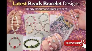 Latest Beads Bracelet Designs 2026 | Trendy Handmade Bracelets for Girls & Women 💎#beadsbracelets 