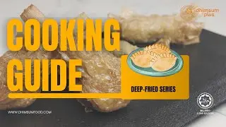Deep-Fried Dim Sum Cooking Guide