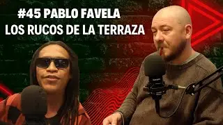 #45 PABLO FAVELA | LOS RUCOS DE LA TERRAZA | FAVELA RECORDS | APOYAR A LA ESCENA|CREAR UN ESPACIO |