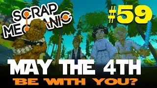 Scrap Mechanic Star Wars - May  the 4th be With You? 🤓
