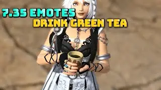 FFXIV: Drink Green Tea Emotes - 7.35