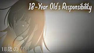 Japanese Song About Life &mdash; 18-Year Old's Responsibility【18歳の責任】| Lyrics MV