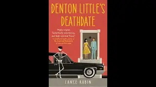 Plot summary, &ldquo;Denton Little's Deathdate&rdquo; by Lance Rubin in 4 Minutes - Book Review