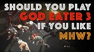 Should you play God Eater 3 if you liked MHW?