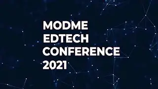 MODME EDTECH CONFERENCE 2021