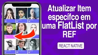 Atualizar item da FlatList por Referencia - React Native (Avançado)
