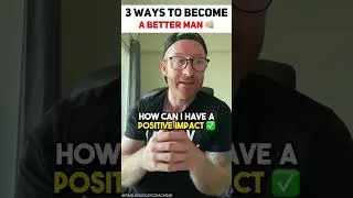 3 Ways To Become A Better Man #shorts #fitness #transformationcoach