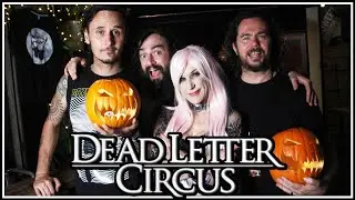 Dead Letter Circus Interview | Halloween Hysteria | Vamped Up!