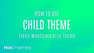 How to use child theme in Flone WooCommerce Theme | Part 15