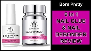 Born Pretty - 6 in 1 Nail Glue & Nail Debonder Review || 22% Discount Code MMX20
