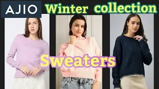 Ajio winter collection l Ajio Sweaters haul l Ajio sweater for women l Sweaters for winter