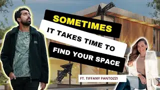 Sometimes It Takes Time To Find Your Space Ft. Tiffany Pantozzi