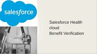 Salesforce Health cloud   Benefit Verification