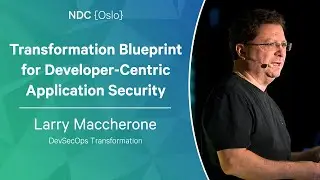 Transformation Blueprint for Developer-Centric Application Security - Larry Maccherone - NDC Oslo