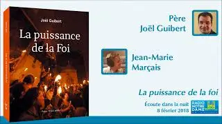 La puissance de la foi : le père Joël Guibert sur Radio Notre-Dame (08/02/18)