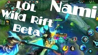 LOL Wild Rift Beta : Nami Magical - Moba Gameplay Legend Android /ios  1080p