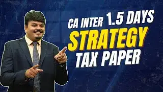 1.5 day strategy to Complete the whole tax paper| CA Inter | CA Vijay Sarda