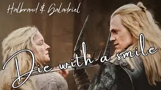 Halbrand/Sauron & Galadriel - Die With A Smile