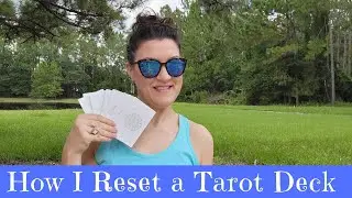 Time to Reset: How I Reset a Tarot Deck | VR to Tarot By the Pines