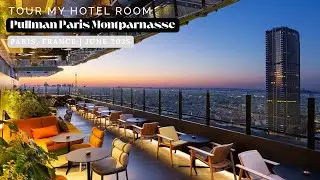 Tour My Hotel Room: Pullman Paris Montparnasse (June 2025)