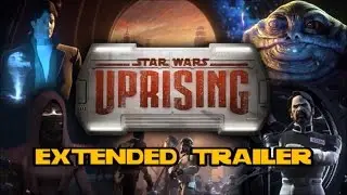 Star Wars Uprising Extended Trailer