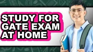 How To Study For Gate Exam At Home (Only Way)