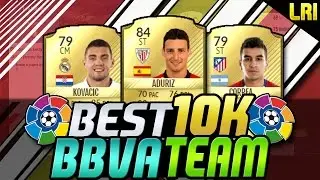 'BEST 10K LA LIGA SQUAD BUILDER EVER!' - FIFA 17 ULTIMATE TEAM