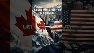 Canada BREAKS FREE From US Dominance?