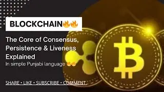 Title: The Core of Blockchain: Consensus, Persistence & Liveness Explained