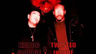 HAVOC SAVAGE  FEAT TWISTED INSANE (TAKE THEM OUT)
